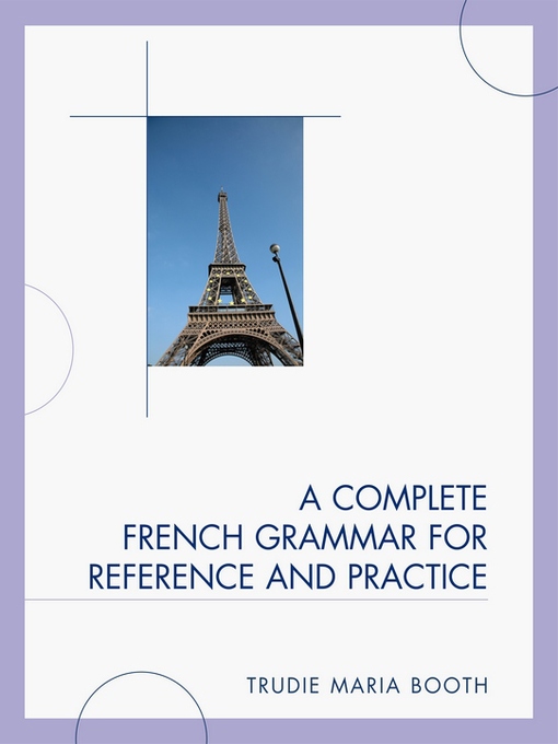 Title details for A Complete French Grammar for Reference and Practice by Trudie Maria Booth - Wait list